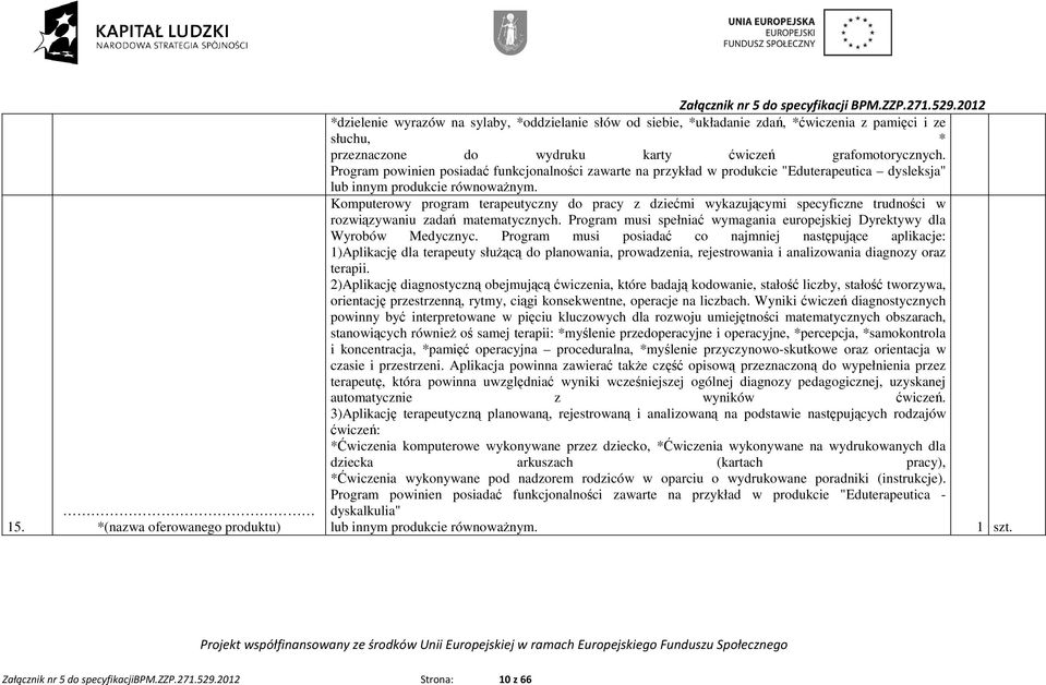 Komputerowy program terapeutyczny do pracy z dziećmi wykazującymi specyficzne trudności w rozwiązywaniu zadań matematycznych.