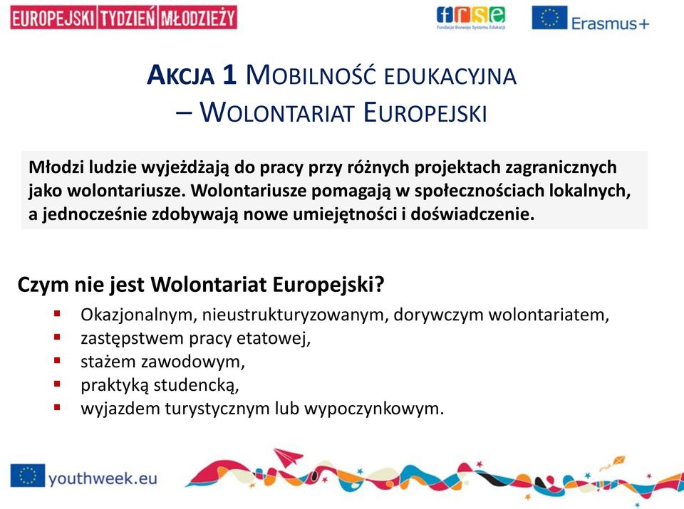 Wolontariusze pomagają w społecznościach lokalnych, a jednocześnie zdobywają nowe umiejętności i doświadczenie.