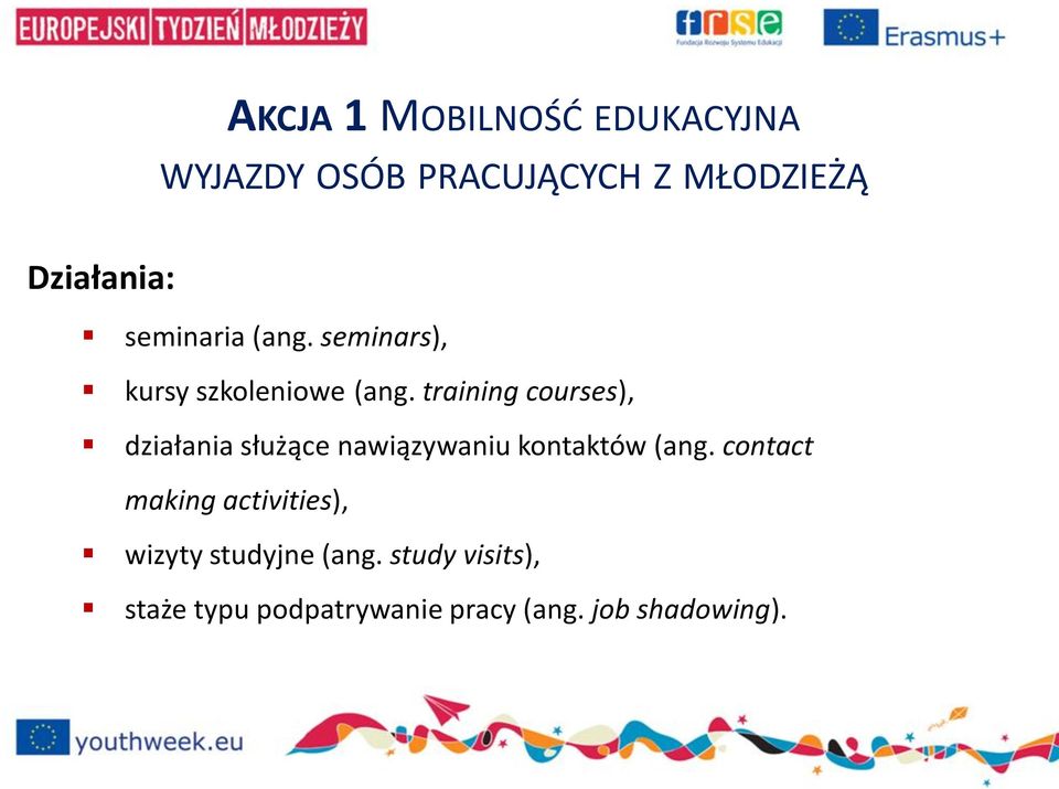 training courses), działania służące nawiązywaniu kontaktów (ang.