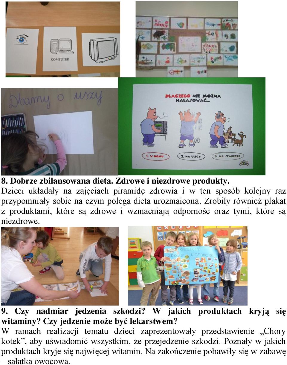 Zrobiły również plakat z produktami, które są zdrowe i wzmacniają odporność oraz tymi, które są niezdrowe. 9. Czy nadmiar jedzenia szkodzi?