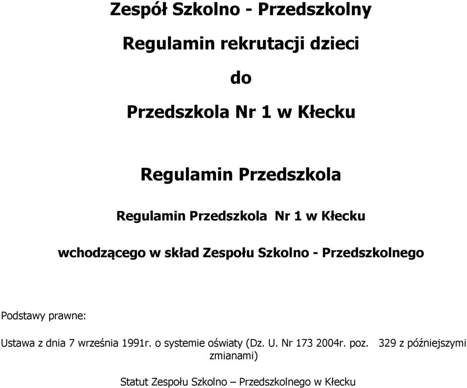 Szkolno - Przedszkolnego Podstawy prawne: Ustawa z dnia 7 września 1991r.