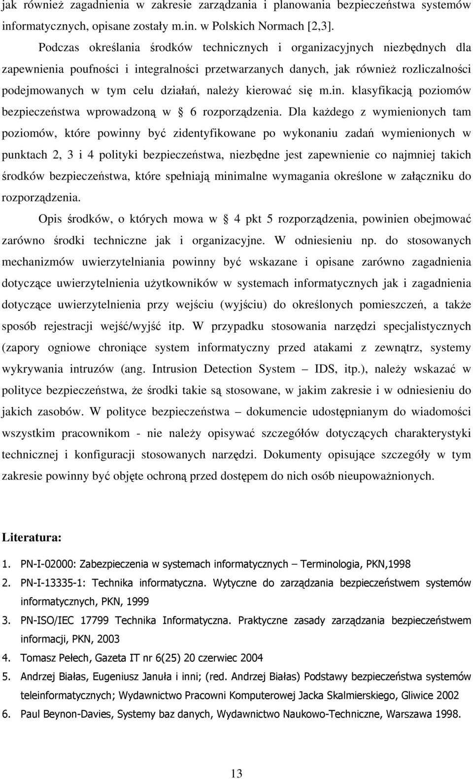 należy kierować się m.in. klasyfikacją poziomów bezpieczeństwa wprowadzoną w 6 rozporządzenia.