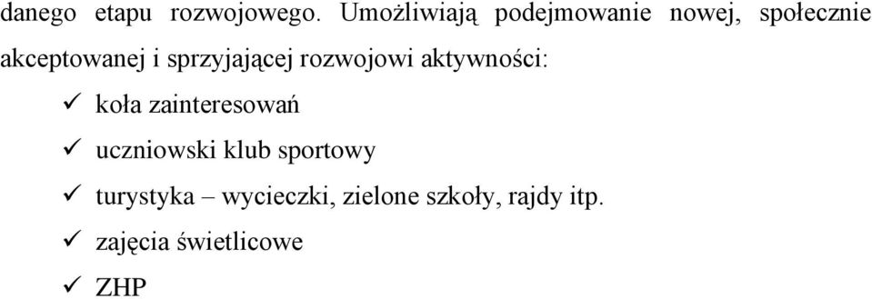 sprzyjającej rozwojowi aktywności: koła zainteresowań