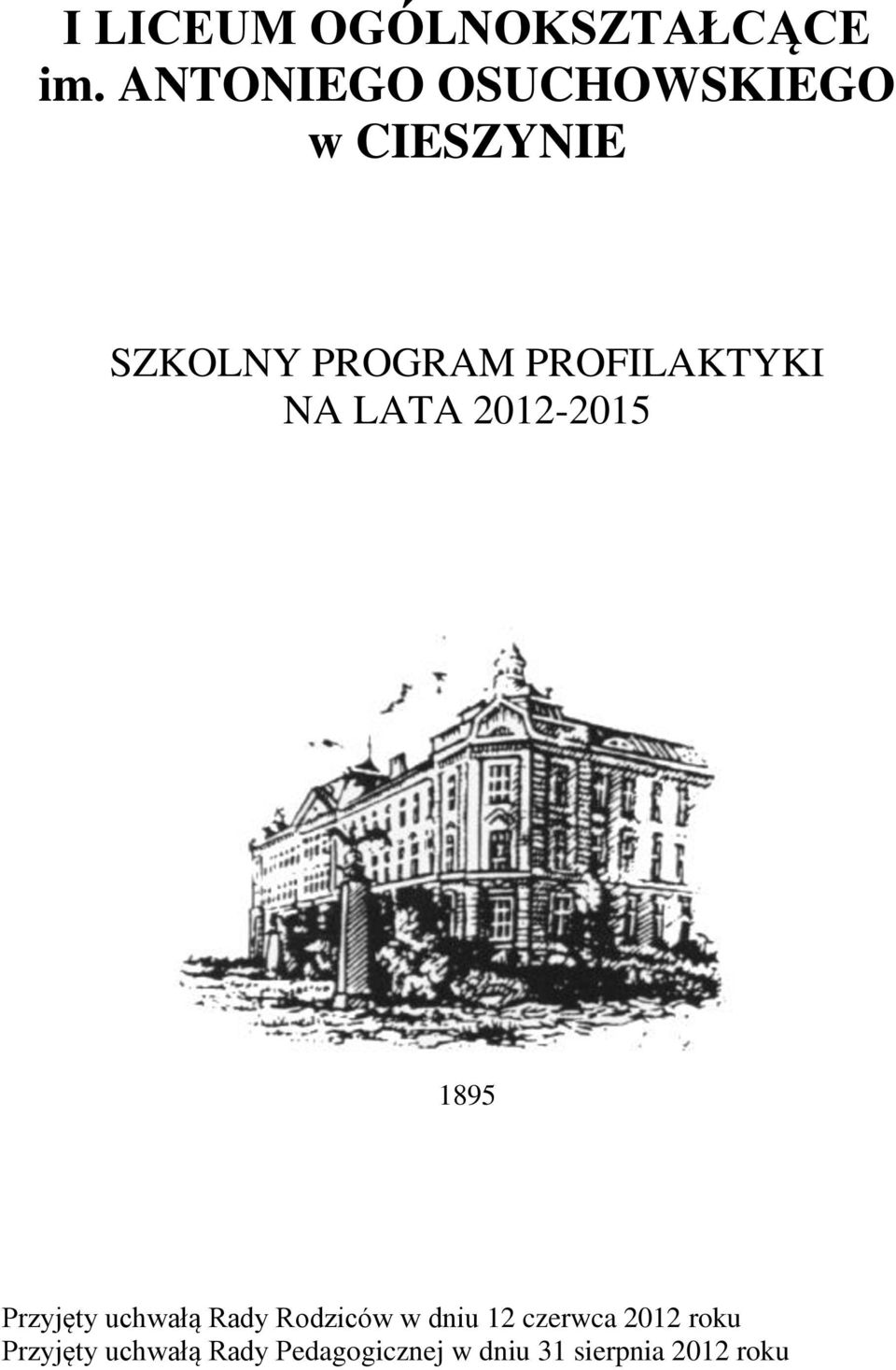 PROFILAKTYKI NA LATA 2012-2015 1895 Przyjęty uchwałą Rady