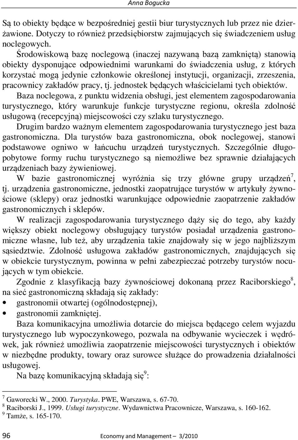 instytucji, organizacji, zrzeszenia, pracownicy zakładów pracy, tj. jednostek będących właścicielami tych obiektów.