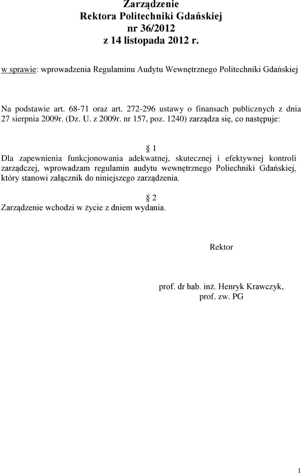 272-296 ustawy o finansach publicznych z dnia 27 sierpnia 2009r. (Dz. U. z 2009r. nr 157, poz.