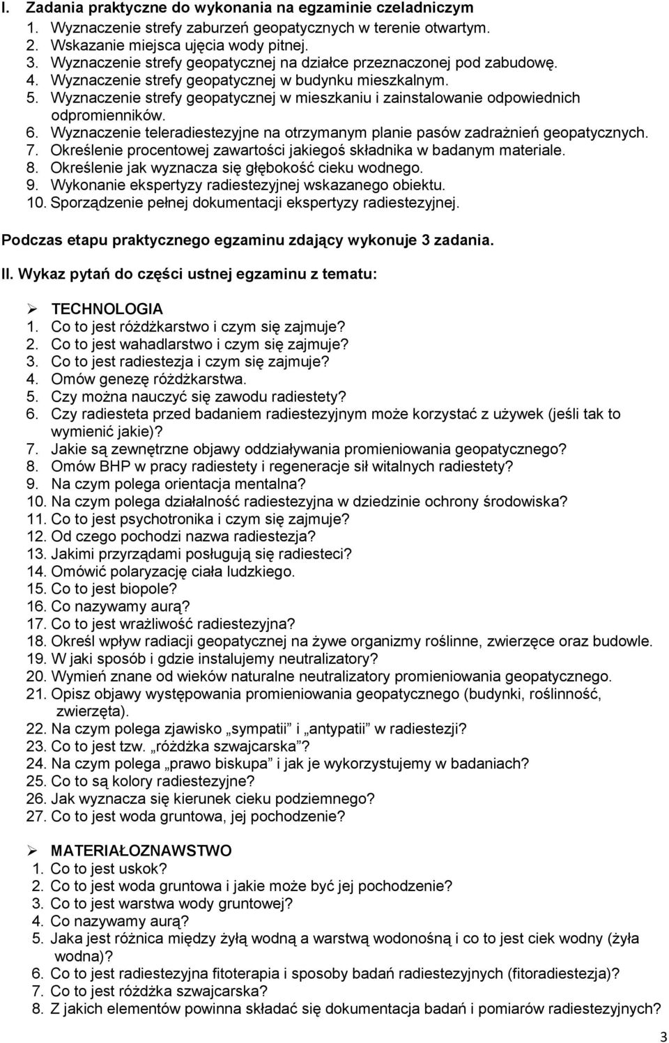 Wyznaczenie strefy geopatycznej w mieszkaniu i zainstalowanie odpowiednich odpromienników. 6. Wyznaczenie teleradiestezyjne na otrzymanym planie pasów zadrażnień geopatycznych. 7.