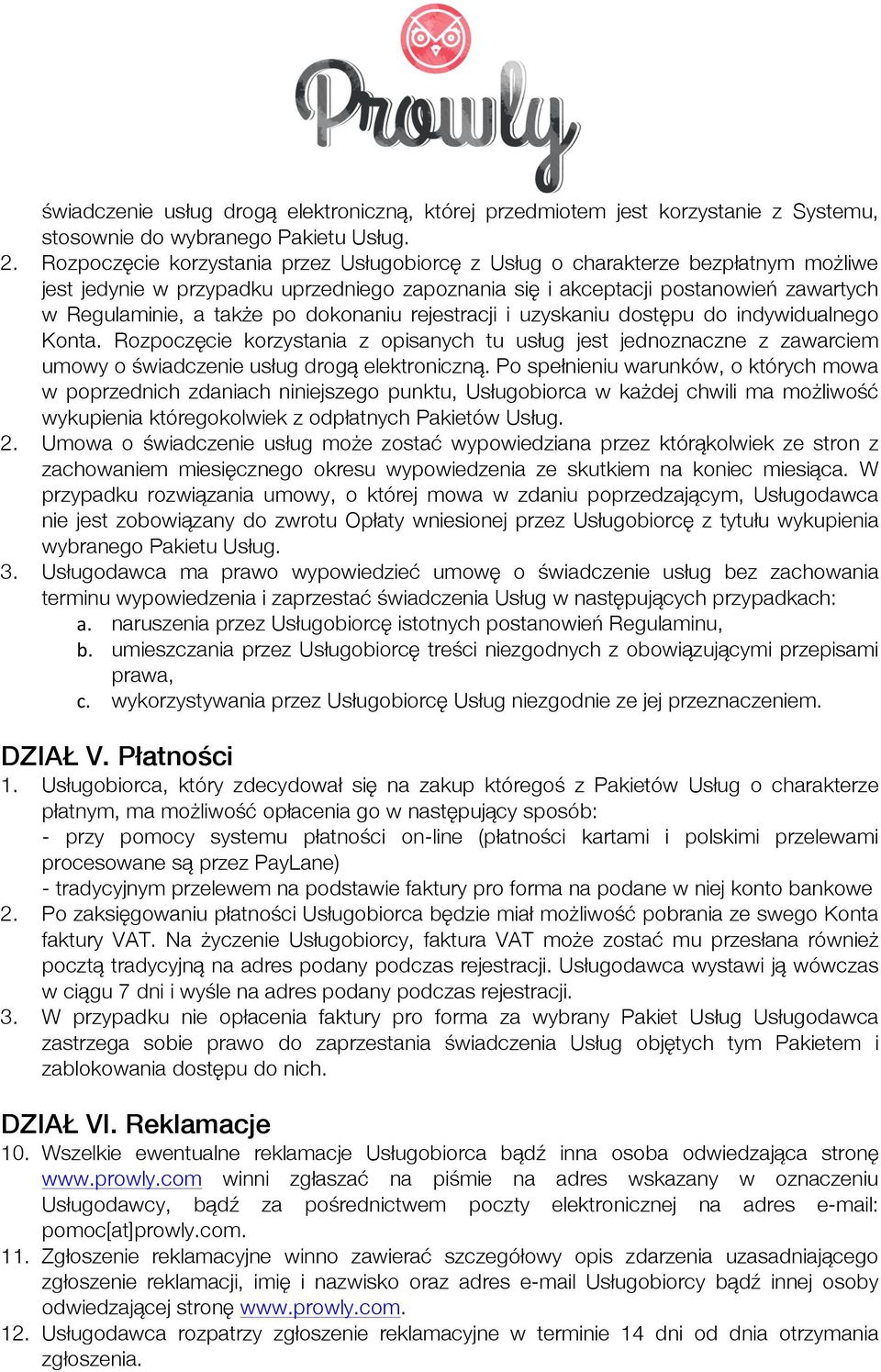 dokonaniu rejestracji i uzyskaniu dostępu do indywidualnego Konta. Rozpoczęcie korzystania z opisanych tu usług jest jednoznaczne z zawarciem umowy o świadczenie usług drogą elektroniczną.