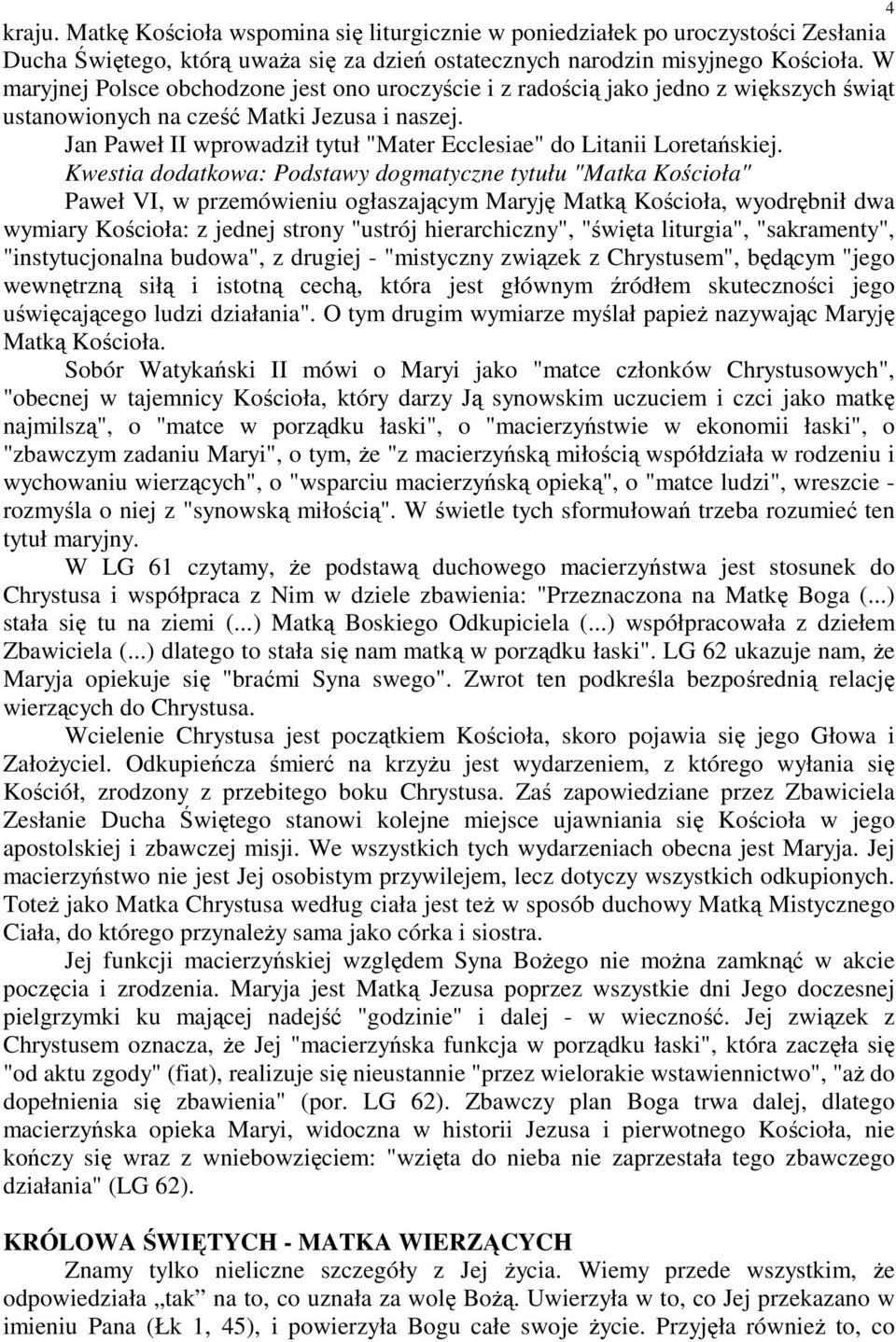Jan Paweł II wprowadził tytuł "Mater Ecclesiae" do Litanii Loretańskiej.
