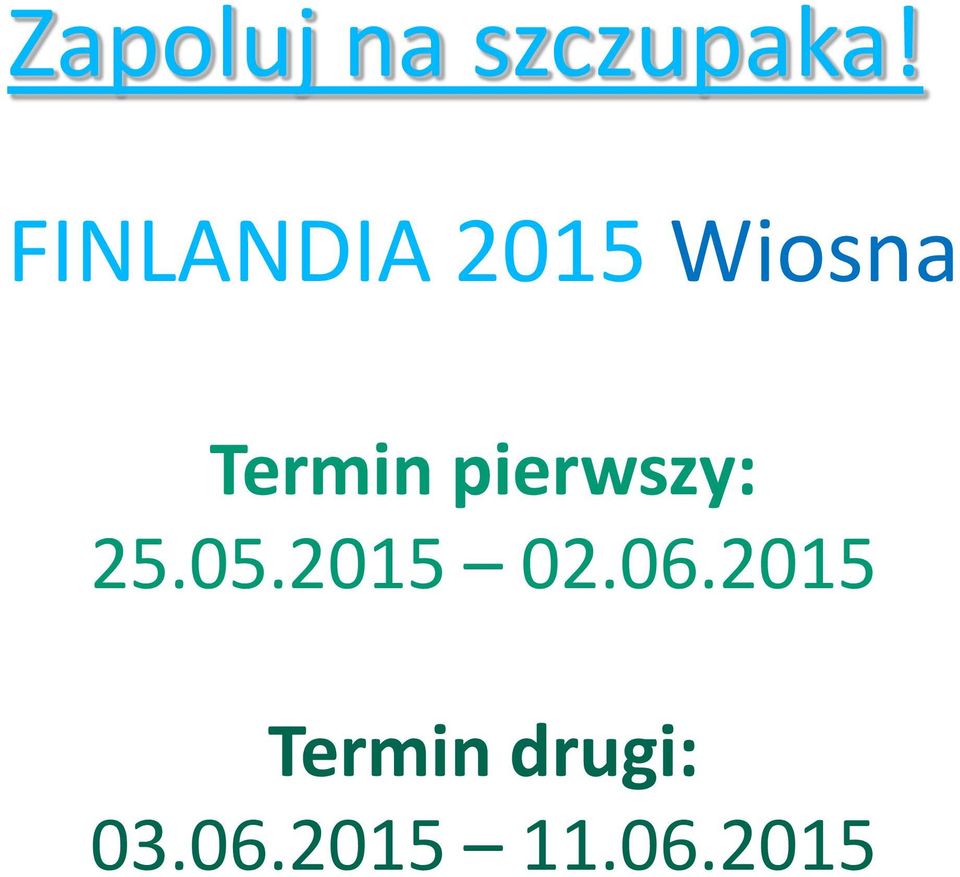 pierwszy: 25.05.2015 02.06.