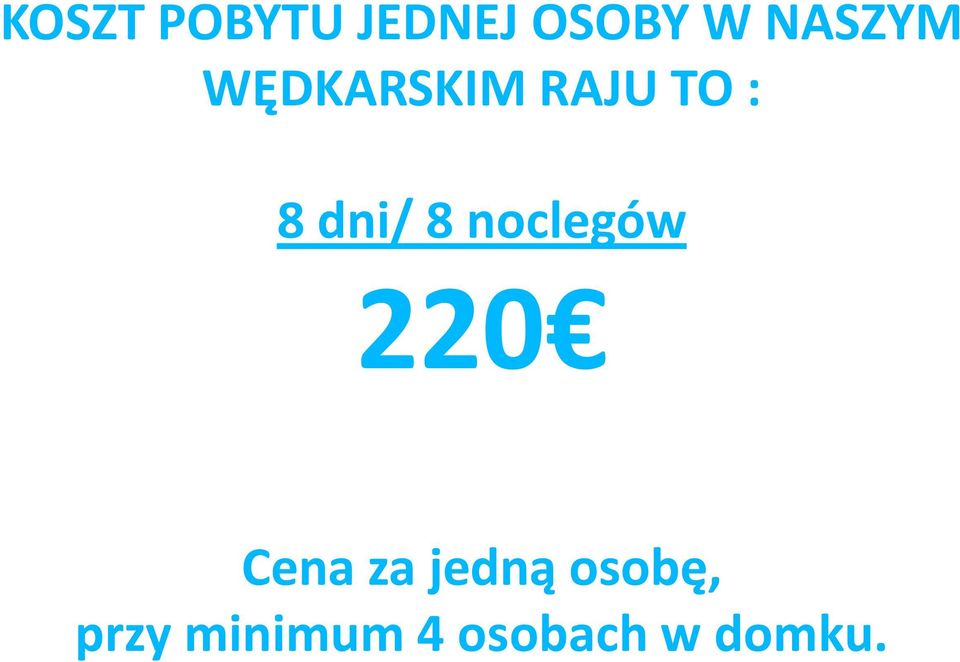 dni/ 8 noclegów 220 Cena za