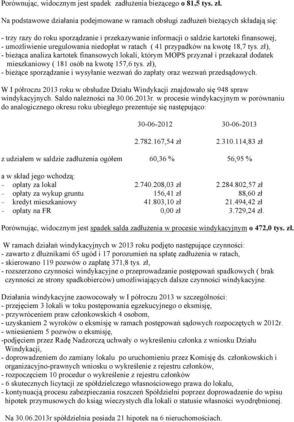 uregulowania niedopłat w ratach ( 41 przypadków na kwotę 18,7 tys.