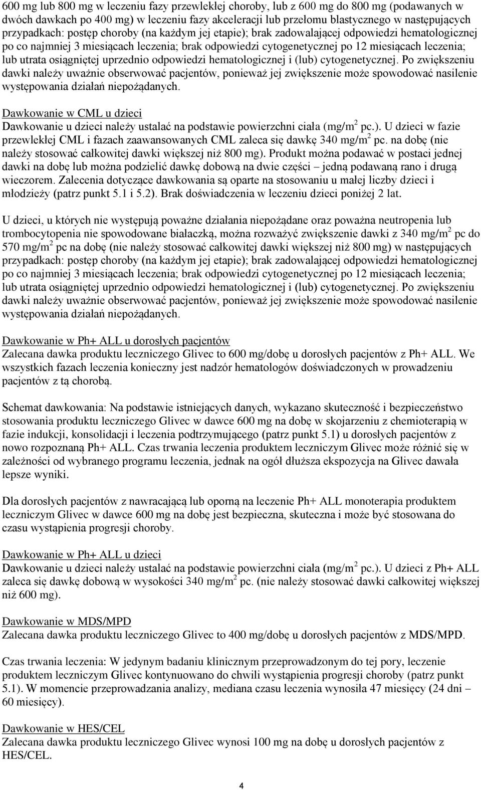 osiągniętej uprzednio odpowiedzi hematologicznej i (lub) cytogenetycznej.
