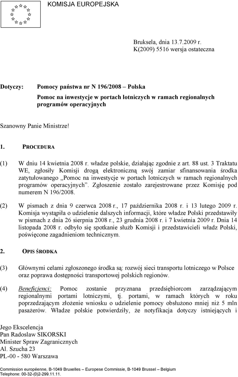 władze polskie, działając zgodnie z art. 88 ust.