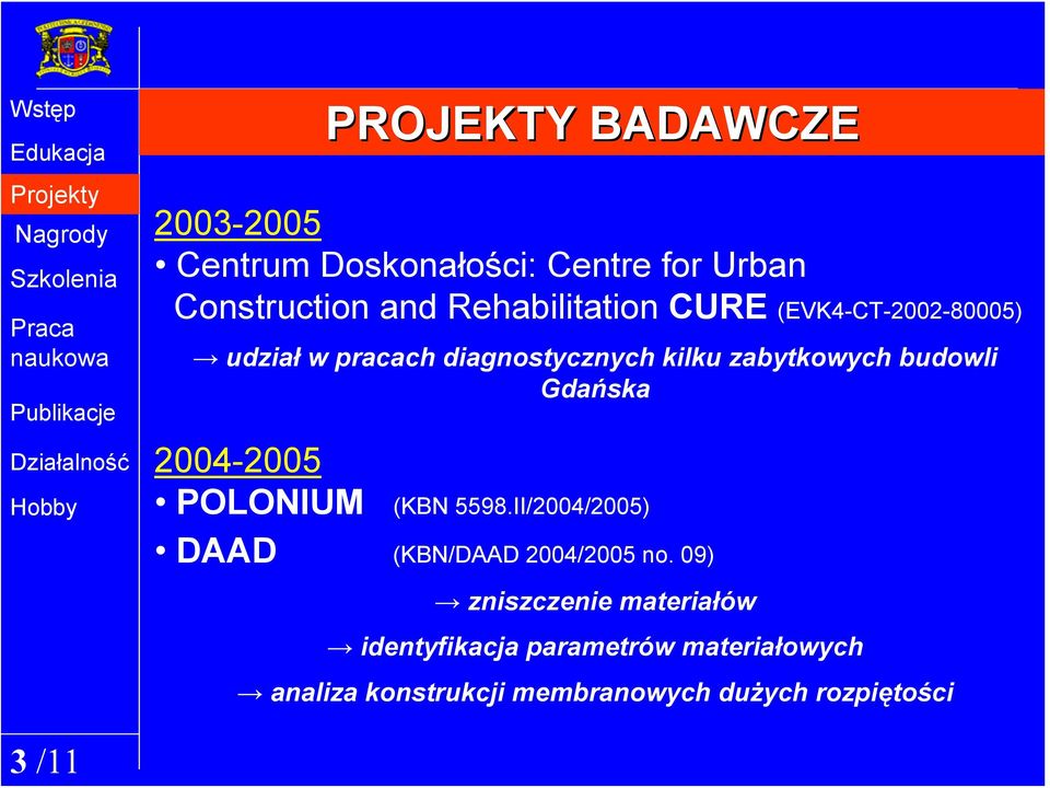 budowli Gdańska 2004-2005 POLONIUM (KBN 5598.II/2004/2005) DAAD (KBN/DAAD 2004/2005 no.