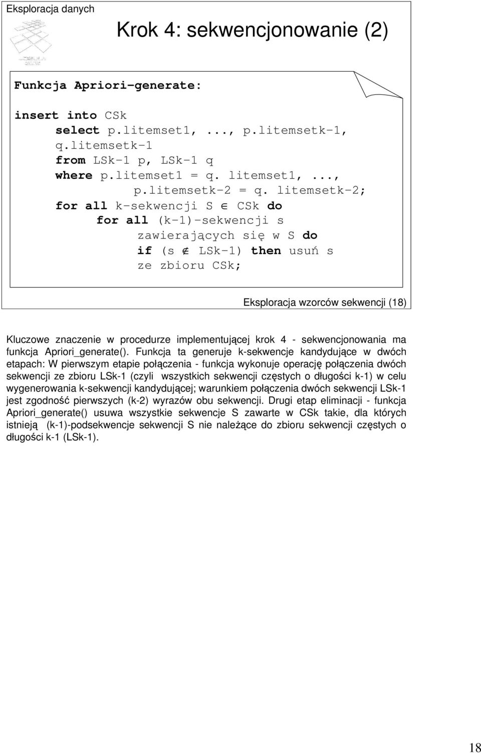 implementującej krok 4 - sekwencjonowania ma funkcja Apriori_generate().