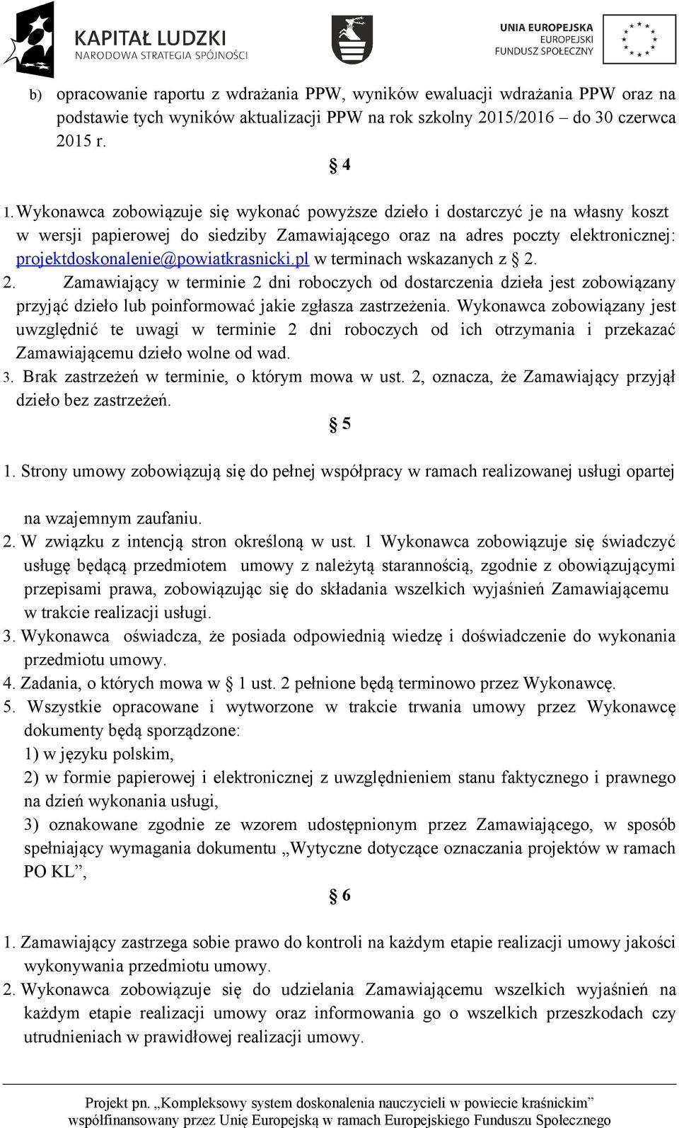 projektdoskonalenie@powiatkrasnicki.pl w terminach wskazanych z 2.