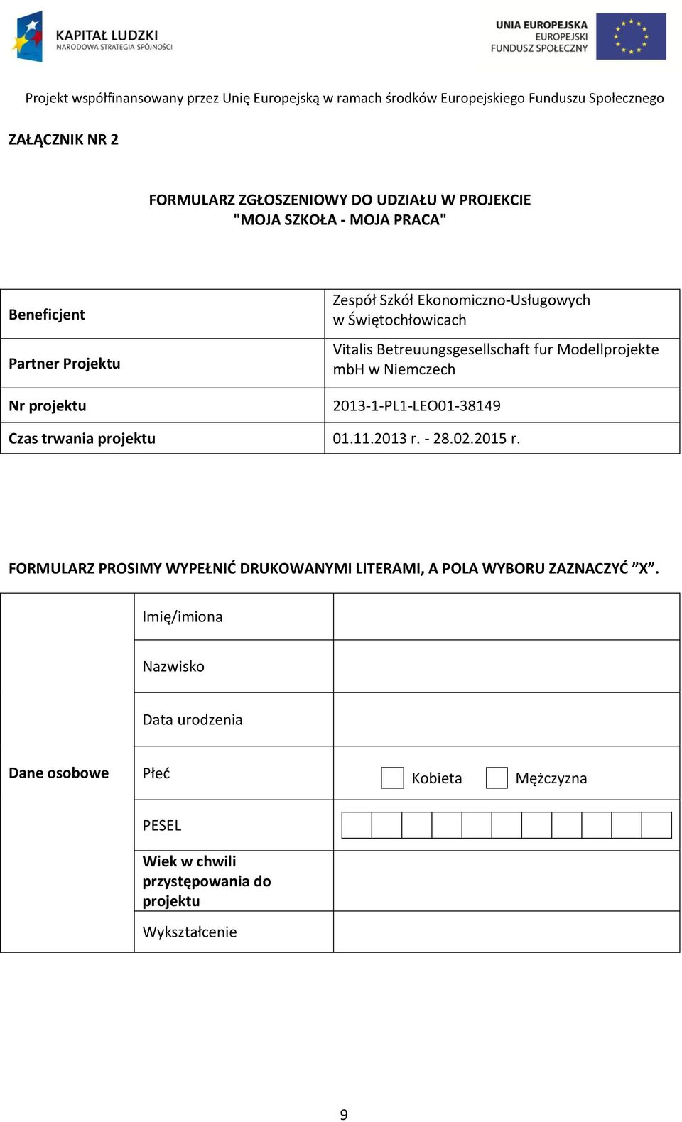 2013-1-PL1-LEO01-38149 Czas trwania projektu 01.11.2013 r. - 28.02.2015 r.