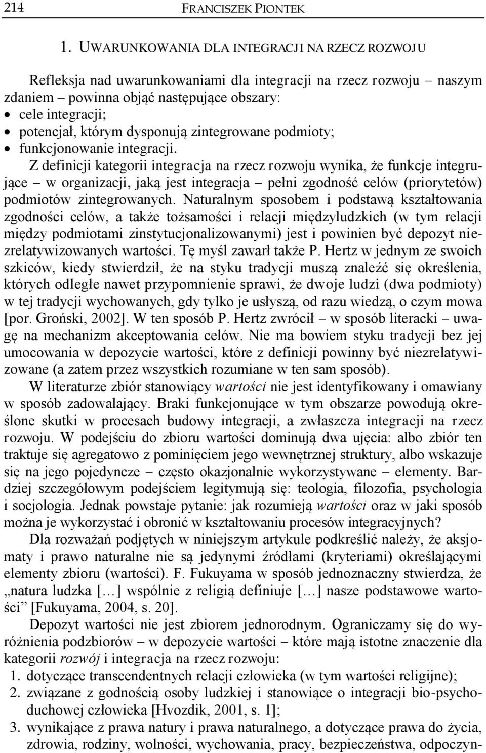 dysponują zintegrowane podmioty; funkcjonowanie integracji.