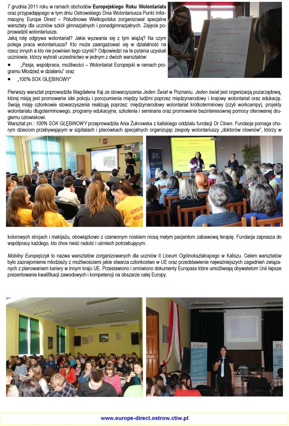 Na czym polega praca wolontariusza? Kto może zaangażować się w działalność na rzecz innych a kto nie powinien tego czynić?