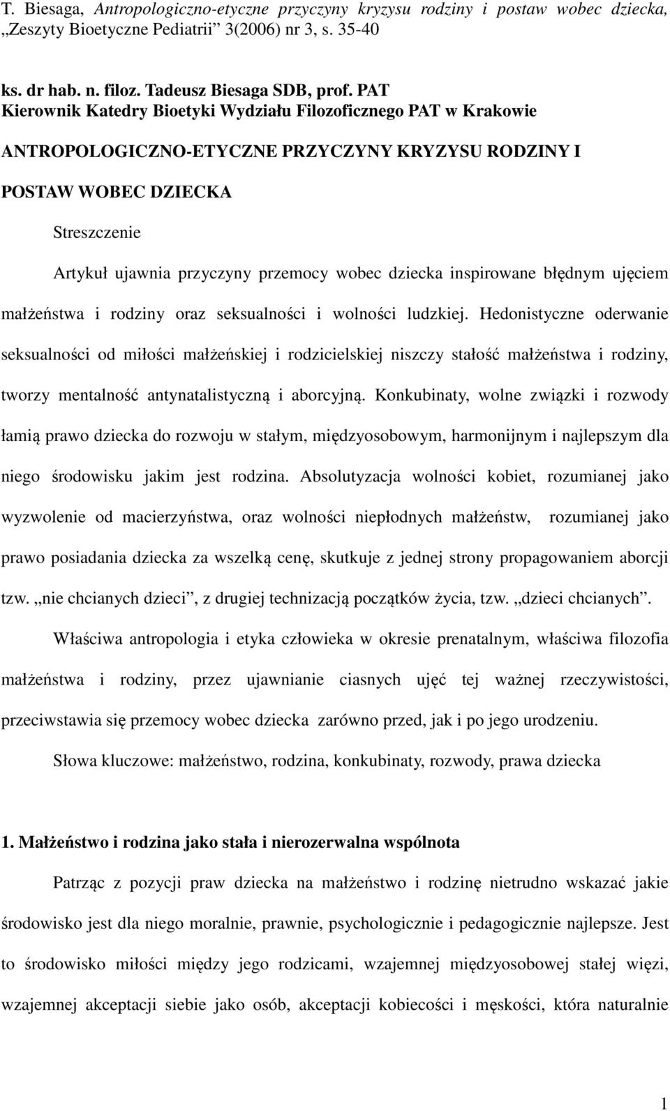 dziecka inspirowane błędnym ujęciem małżeństwa i rodziny oraz seksualności i wolności ludzkiej.