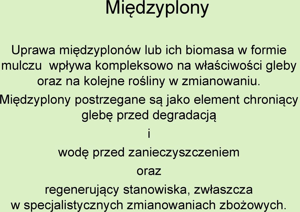 Międzyplony postrzegane są jako element chroniący glebę przed degradacją i wodę