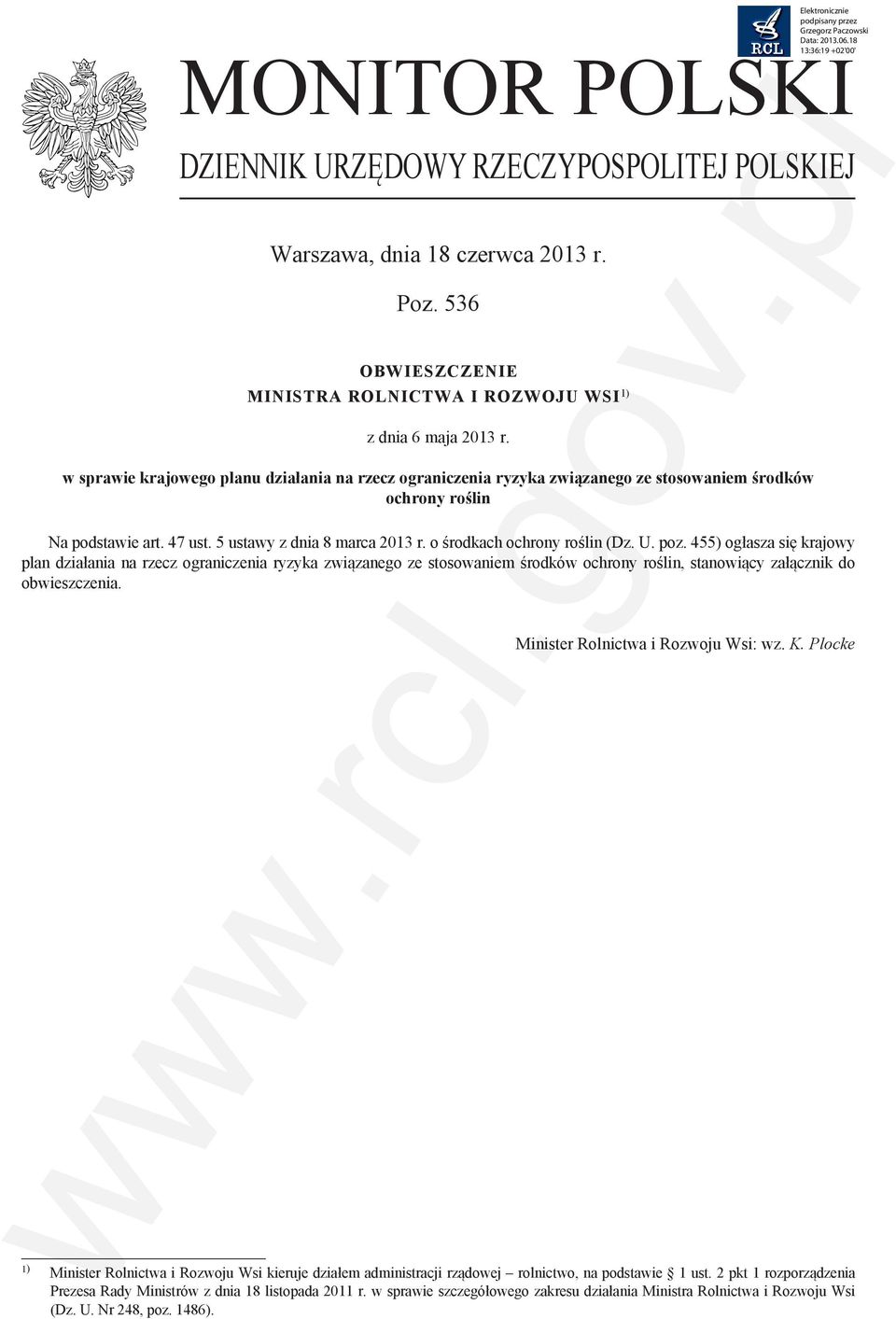 w sprawie krajowego planu działania na rzecz ograniczenia ryzyka związanego ze stosowaniem środków ochrony roślin Na podstawie art. 47 ust. 5 ustawy z dnia 8 marca 2013 r.