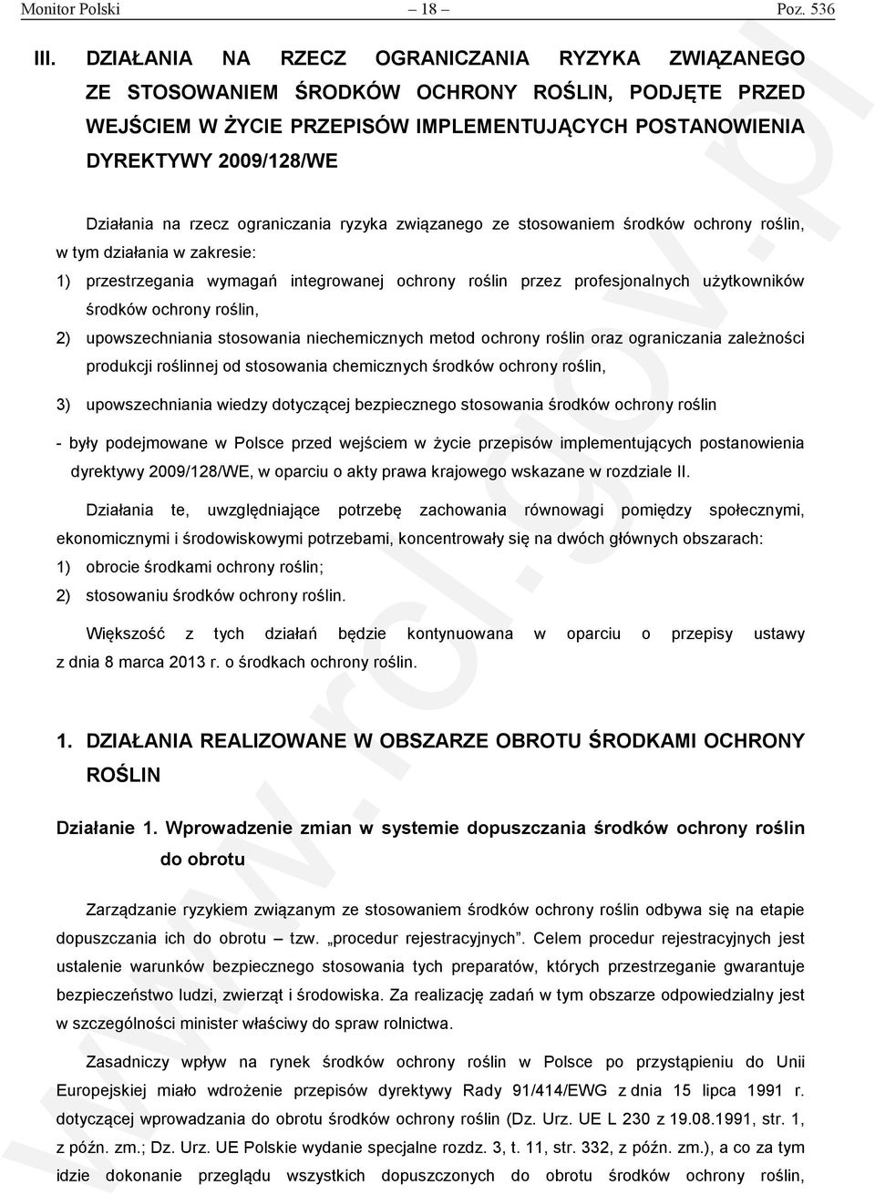 rzecz ograniczania ryzyka związanego ze stosowaniem środków ochrony roślin, w tym działania w zakresie: 1) przestrzegania wymagań integrowanej ochrony roślin przez profesjonalnych użytkowników