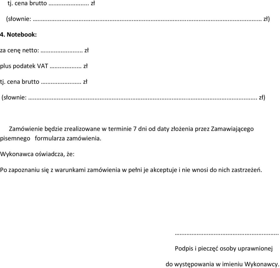 Zamawiającego pisemnego formularza zamówienia.