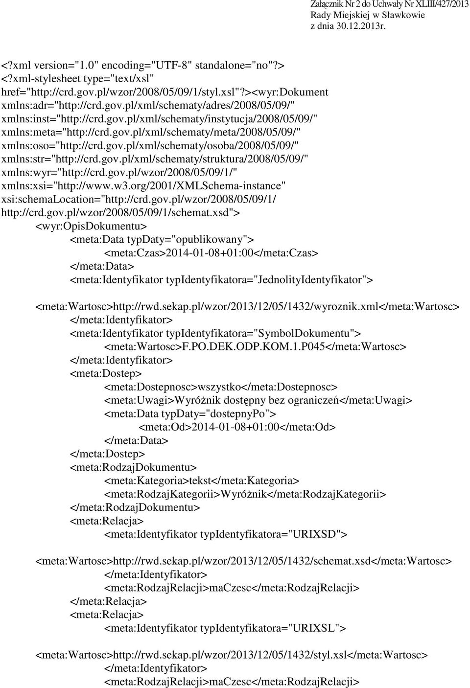 gov.pl/xml/schematy/meta/2008/05/09/" xmlns:oso="http://crd.gov.pl/xml/schematy/osoba/2008/05/09/" xmlns:str="http://crd.gov.pl/xml/schematy/struktura/2008/05/09/" xmlns:wyr="http://crd.gov.pl/wzor/2008/05/09/1/" xmlns:xsi="http://www.