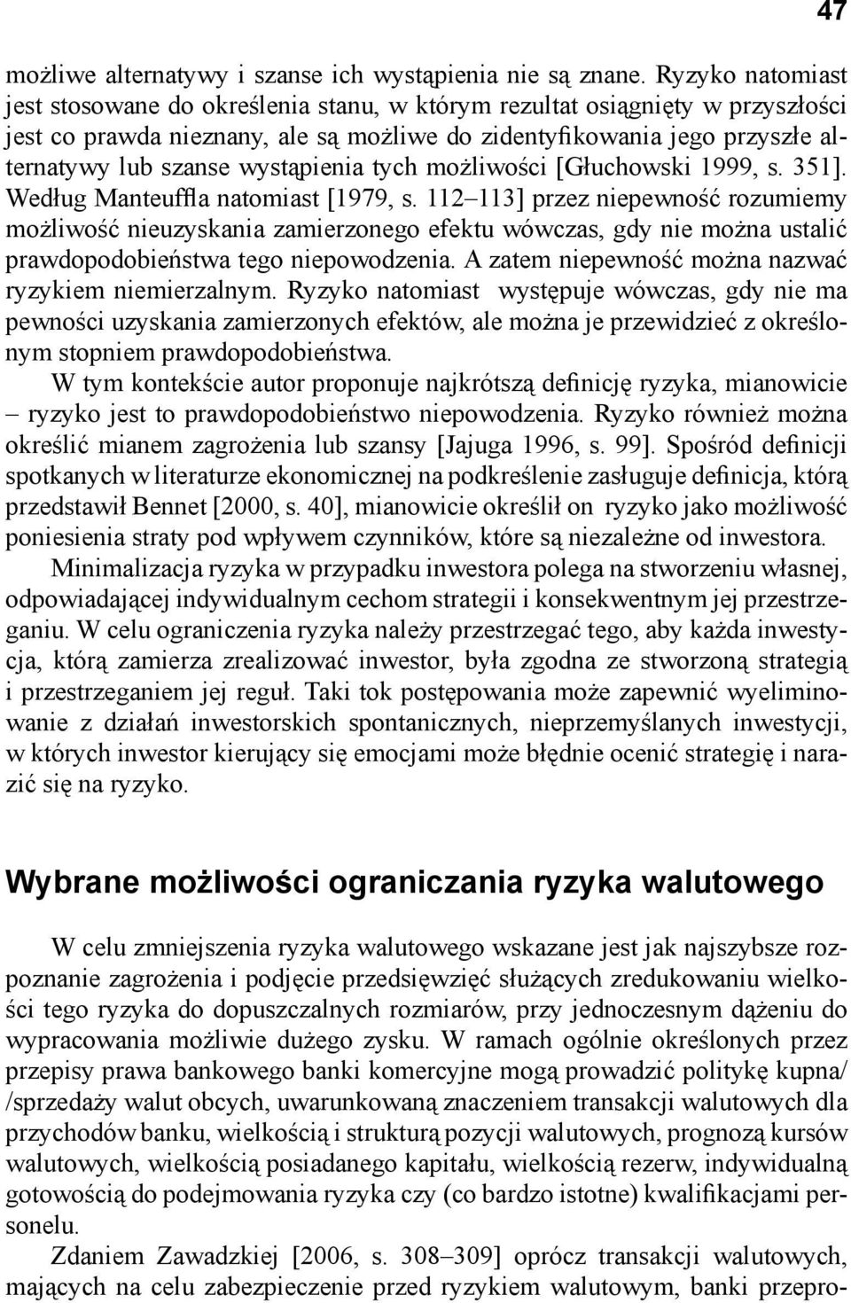 wystąpienia tych możliwości [Głuchowski 1999, s. 351]. Według Manteuffla natomiast [1979, s.