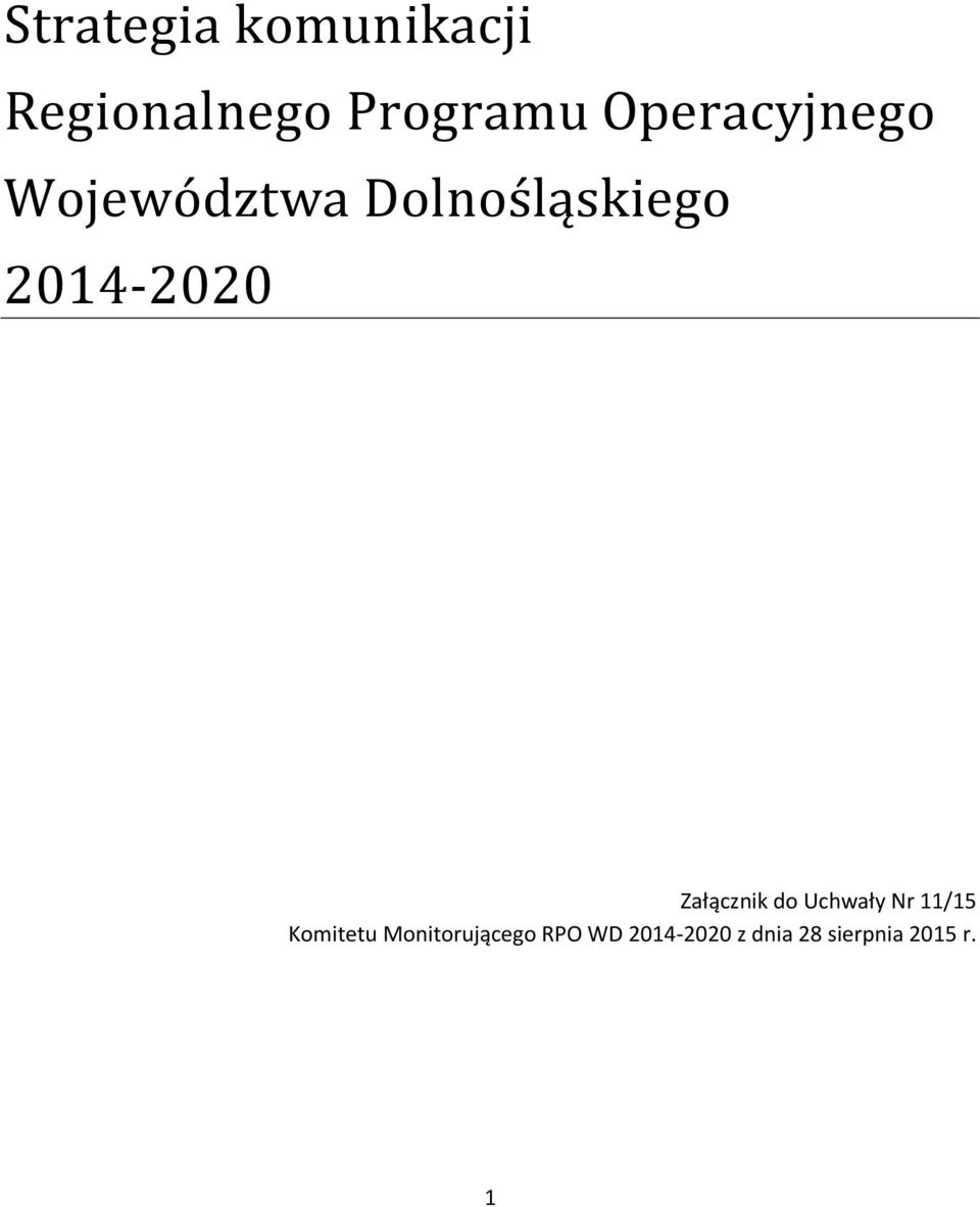 2014-2020 Załącznik do Uchwały Nr 11/15 Komitetu
