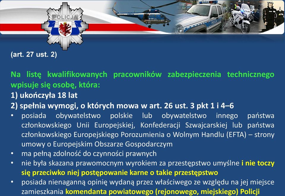 Porozumienia o Wolnym Handlu (EFTA) strony umowy o Europejskim Obszarze Gospodarczym ma pełną zdolność do czynności prawnych nie była skazana prawomocnym wyrokiem za przestępstwo umyślne i