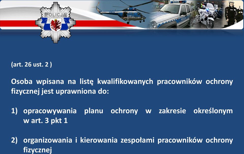 ochrony fizycznej jest uprawniona do: 1) opracowywania planu