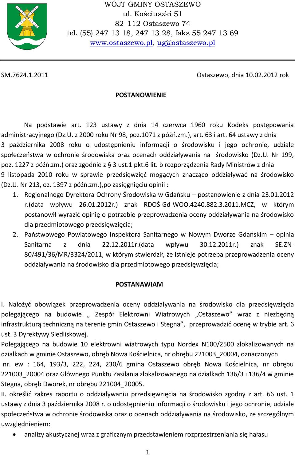 64 ustawy z dnia 3 października 2008 roku o udostępnieniu informacji o środowisku i jego ochronie, udziale społeczeństwa w ochronie środowiska oraz ocenach oddziaływania na środowisko (Dz.U.