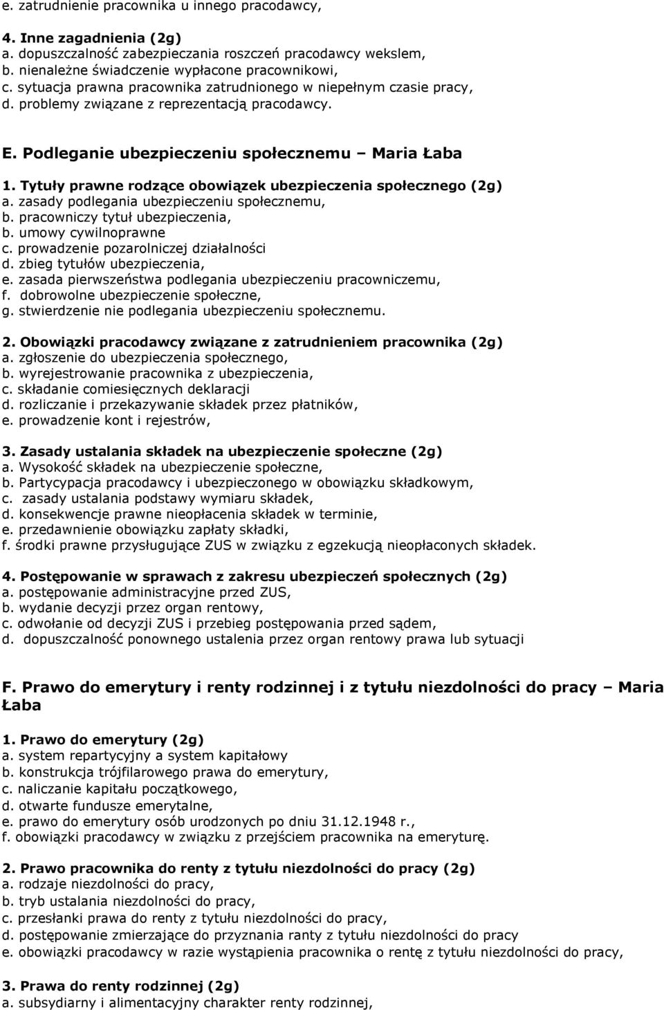 Tytuły prawne rodzące obowiązek ubezpieczenia społecznego (2g) a. zasady podlegania ubezpieczeniu społecznemu, b. pracowniczy tytuł ubezpieczenia, b. umowy cywilnoprawne c.