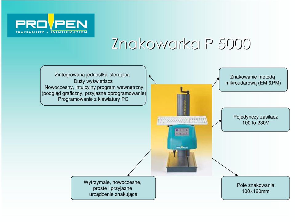 Programowanie z klawiatury PC Znakowanie metodą mikroudarową (EM &PM) Pojedynczy