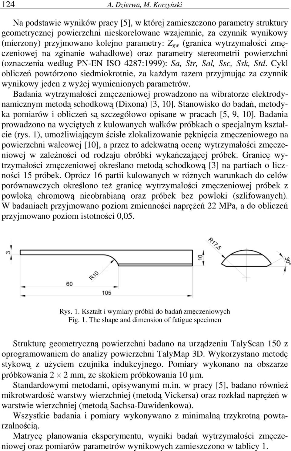 gw (granica wytrzymałości zmęczeniowej na zginanie wahadłowe) oraz parametry stereometrii powierzchni (oznaczenia według PN-EN ISO 4287:1999): Sa, Str, Sal, Ssc, Ssk, Std.