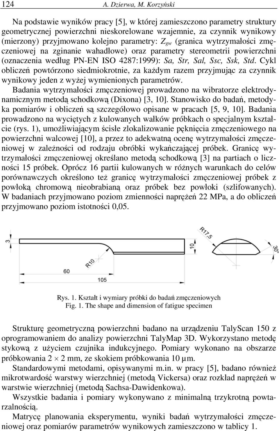 gw (granica wytrzymałości zmęczeniowej na zginanie wahadłowe) oraz parametry stereometrii powierzchni (oznaczenia według PN-EN ISO 4287:1999): Sa, Str, Sal, Ssc, Ssk, Std.