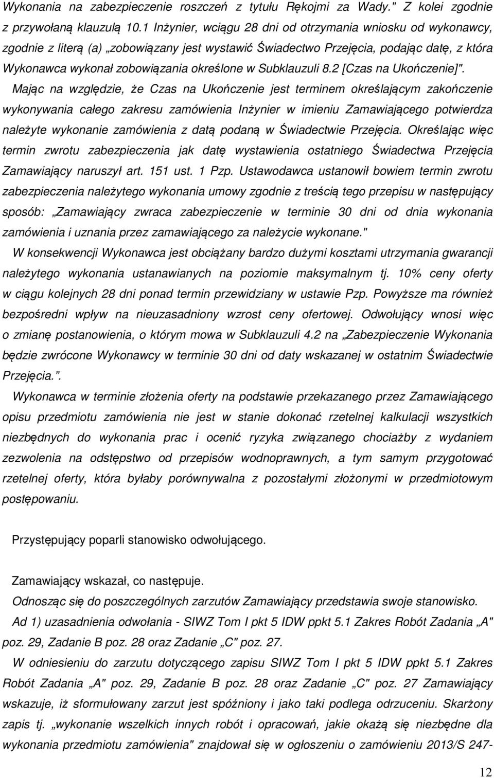 Subklauzuli 8.2 [Czas na Ukończenie]".