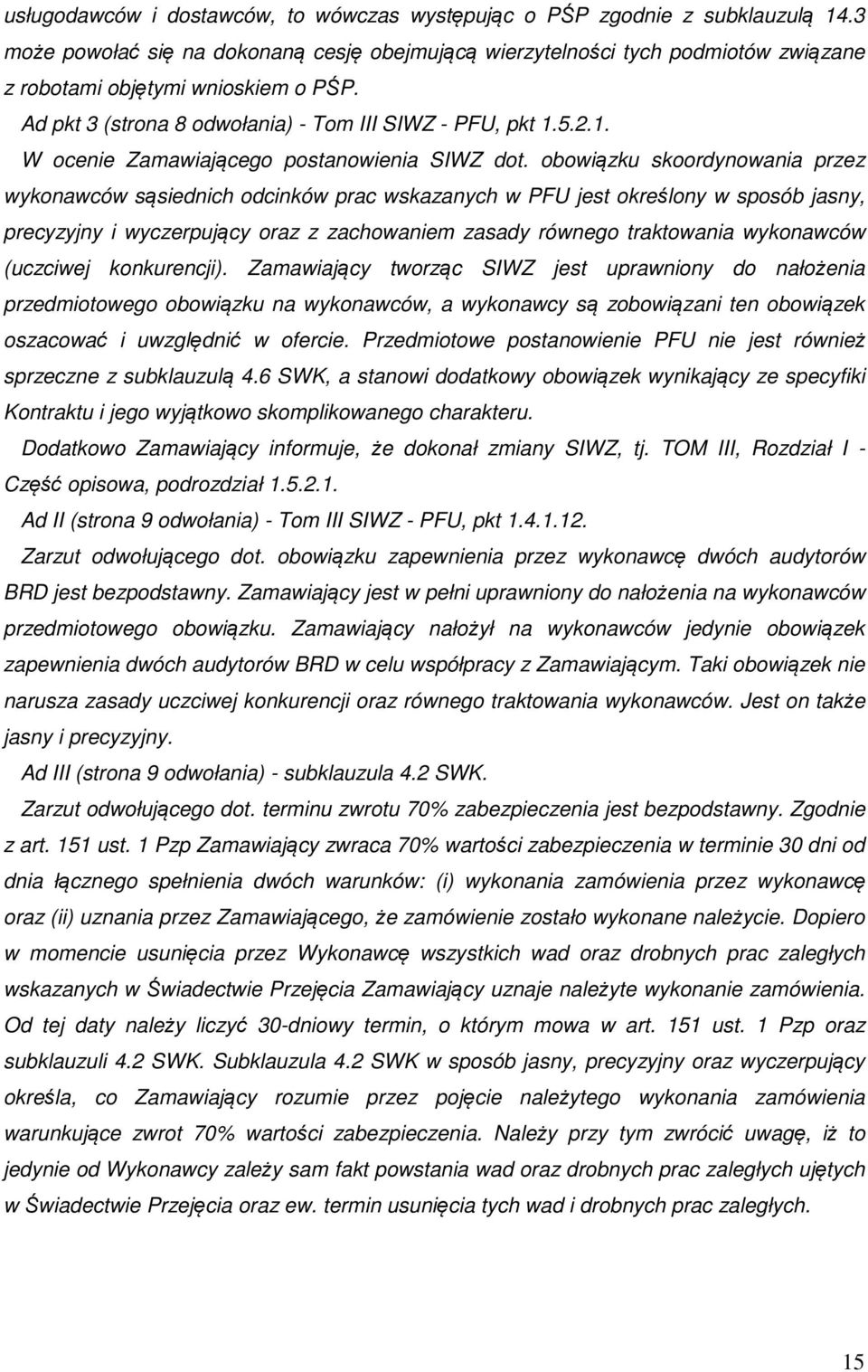 5.2.1. W ocenie Zamawiającego postanowienia SIWZ dot.