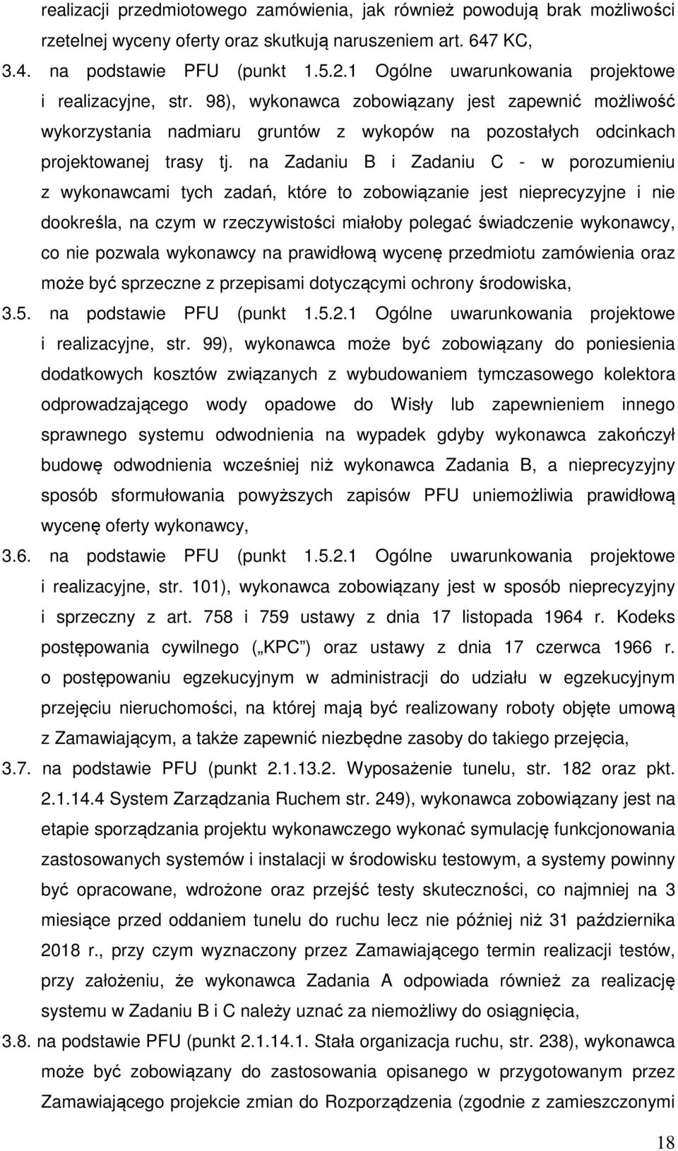 na Zadaniu B i Zadaniu C - w porozumieniu z wykonawcami tych zadań, które to zobowiązanie jest nieprecyzyjne i nie dookreśla, na czym w rzeczywistości miałoby polegać świadczenie wykonawcy, co nie