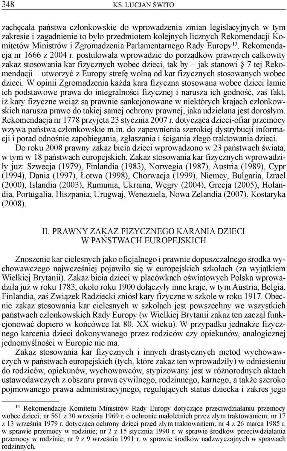 Parlamentarnego Rady Europy 13. Rekomendacja nr 1666 z 2004 r.
