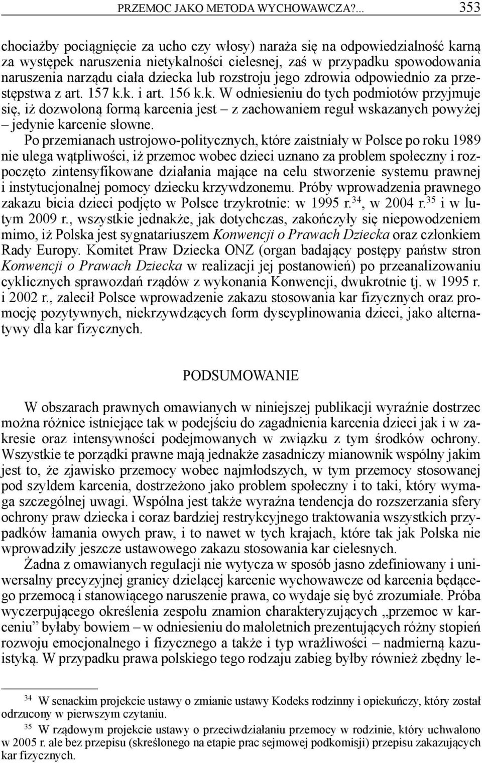 lub rozstroju jego zdrowia odpowiednio za przestępstwa z art. 157 k.