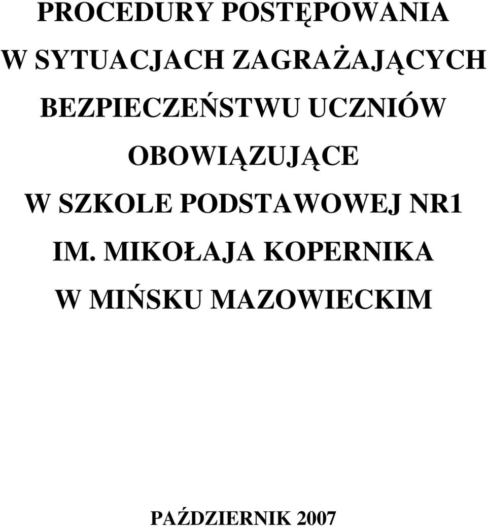OBOWIĄZUJĄCE W SZKOLE PODSTAWOWEJ NR1 IM.