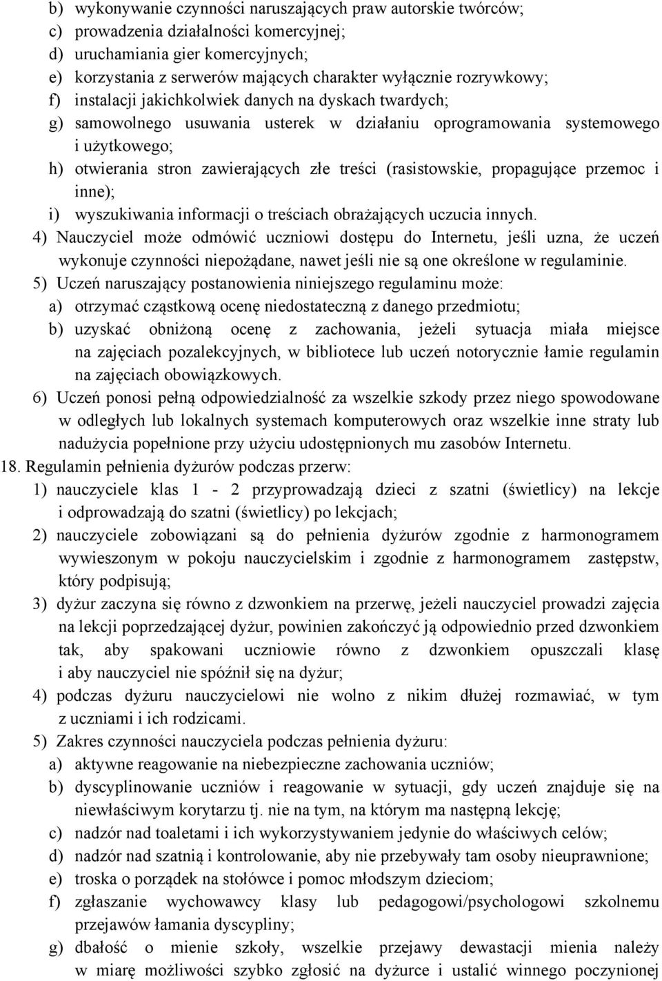 (rasistowskie, propagujące przemoc i inne); i) wyszukiwania informacji o treściach obrażających uczucia innych.