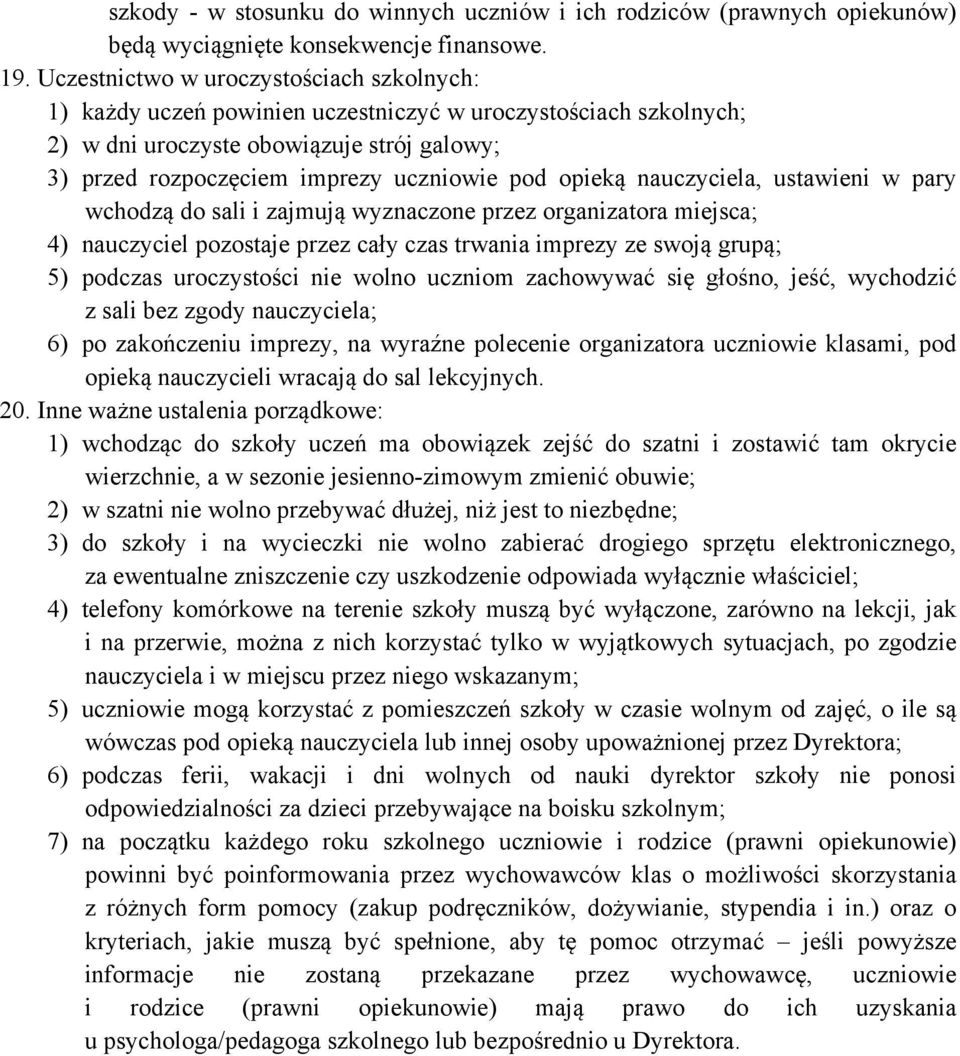 opieką nauczyciela, ustawieni w pary wchodzą do sali i zajmują wyznaczone przez organizatora miejsca; 4) nauczyciel pozostaje przez cały czas trwania imprezy ze swoją grupą; 5) podczas uroczystości