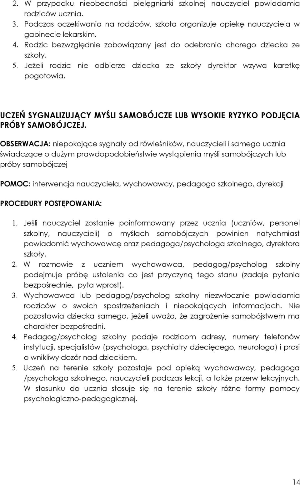 UCZEŃ SYGNALIZUJĄCY MYŚLI SAMOBÓJCZE LUB WYSOKIE RYZYKO PODJĘCIA PRÓBY SAMOBÓJCZEJ.
