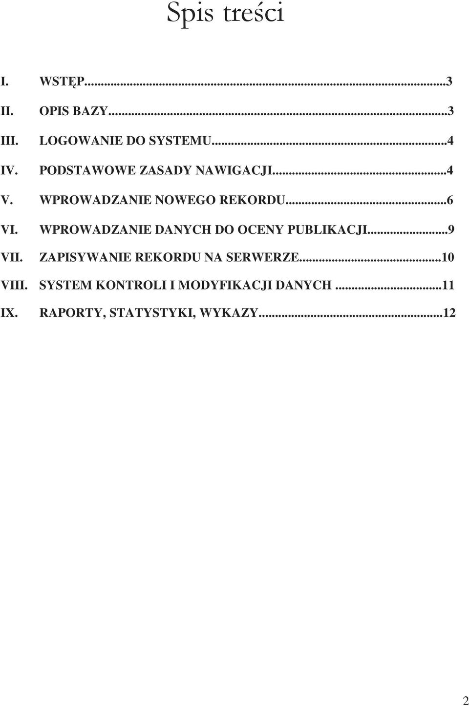 WPROWADZANIE DANYCH DO OCENY PUBLIKACJI...9 ZAPISYWANIE REKORDU NA SERWERZE.