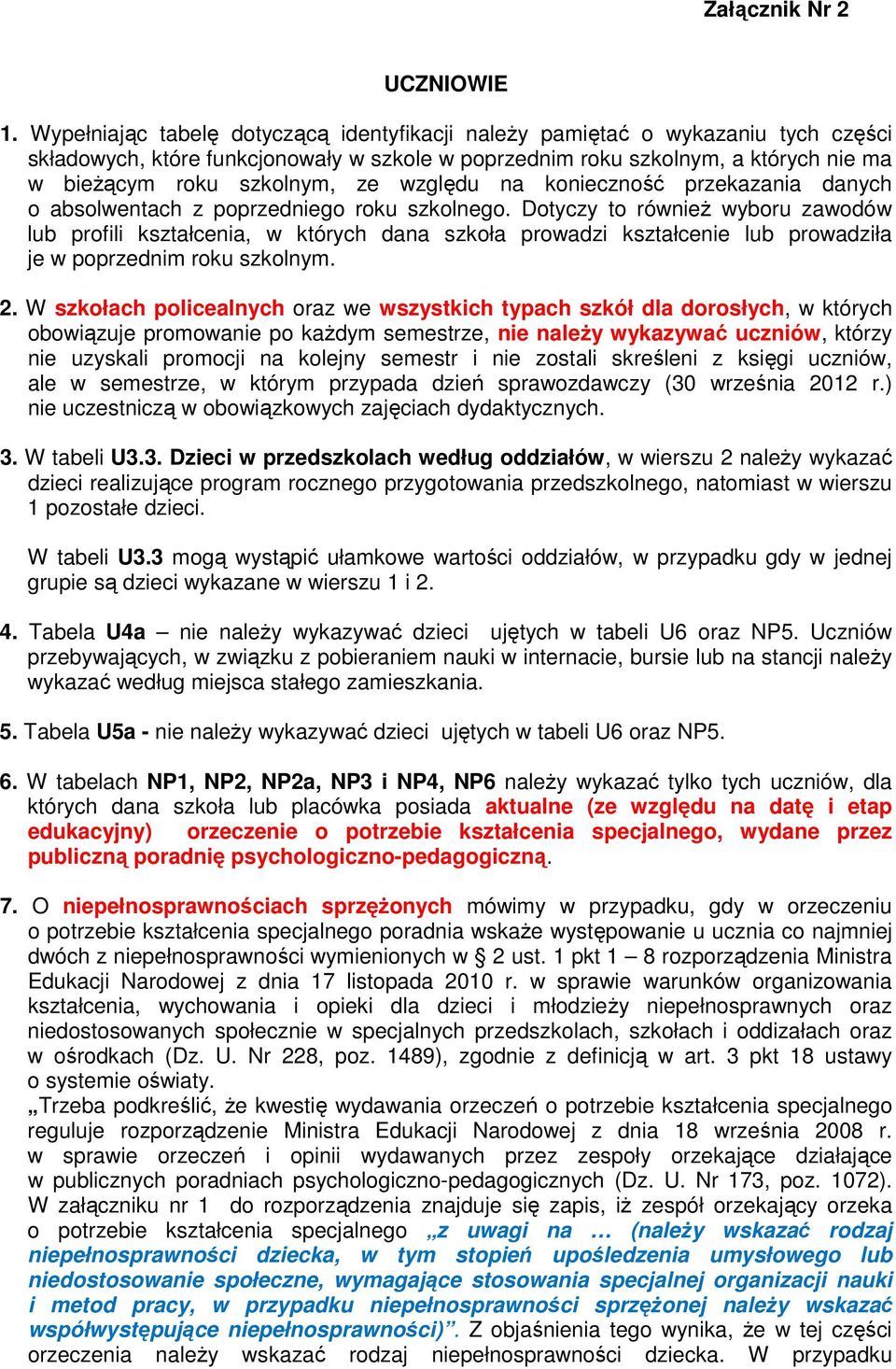 względu na konieczność przekazania danych o absolwentach z poprzedniego roku szkolnego.